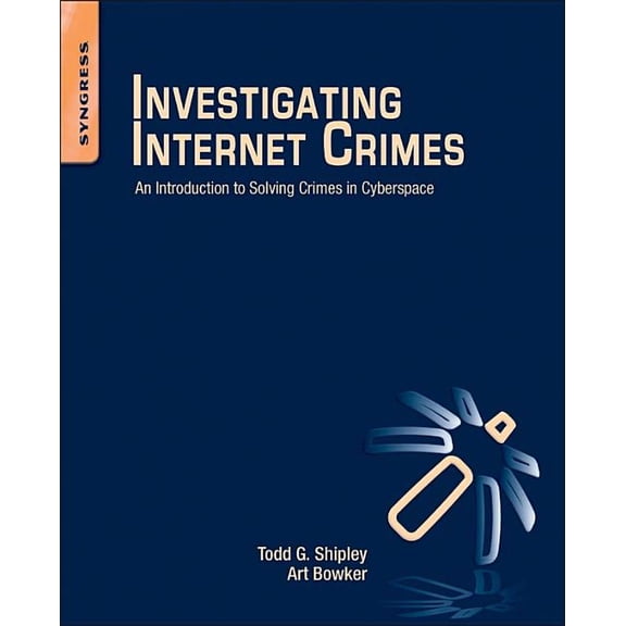 Investigating Internet Crimes: An Introduction to Solving Crimes in Cyberspace, (Paperback)