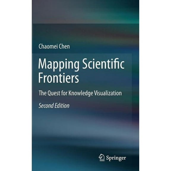 Mapping Scientific Frontiers: The Quest for Knowledge Visualization, (Hardcover)