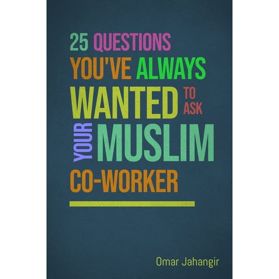 25 Questions You've Always Wanted to Ask Your Muslim Co-Worker, (Paperback)