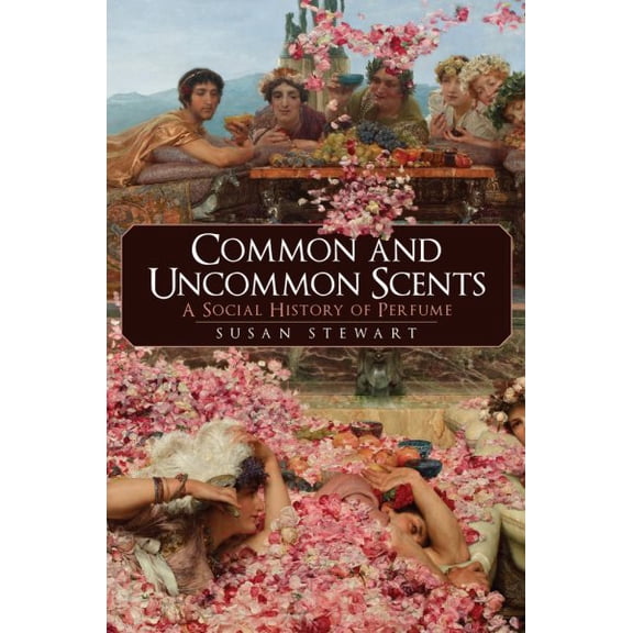 Pre-Owned Common and Uncommon Scents: A Social History of Perfume, (Hardcover)