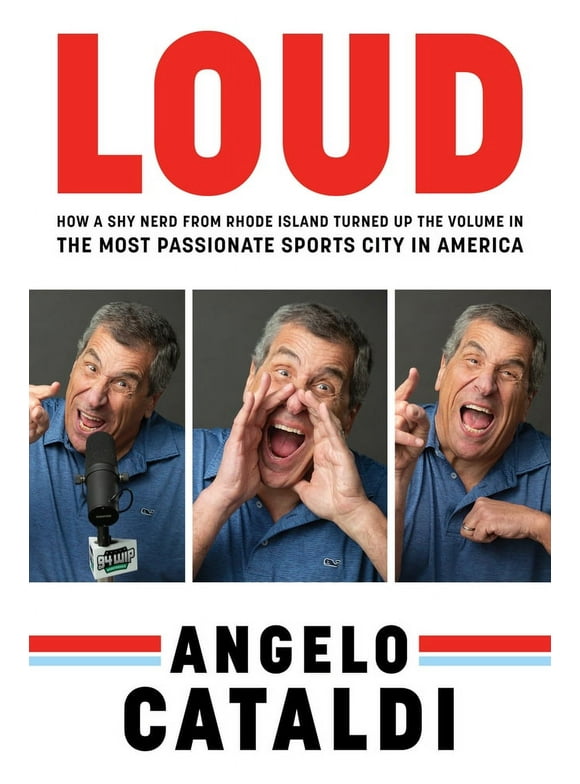 Angelo Cataldi: LOUD : How a Shy Nerd Came to Philadelphia and Turned up the Volume in the Most Passionate Sports City in America (Hardcover)