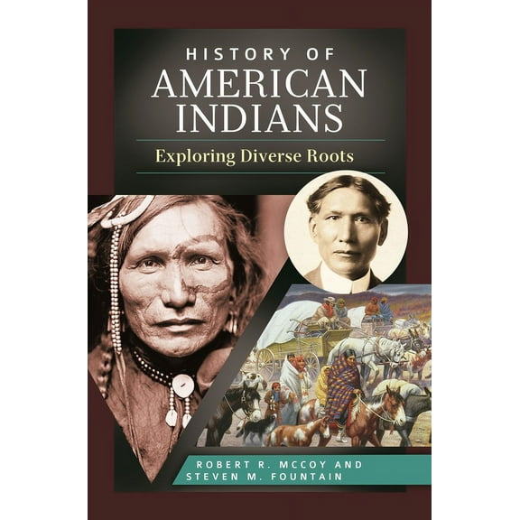 History of American Indians: Exploring Diverse Roots, (Hardcover)