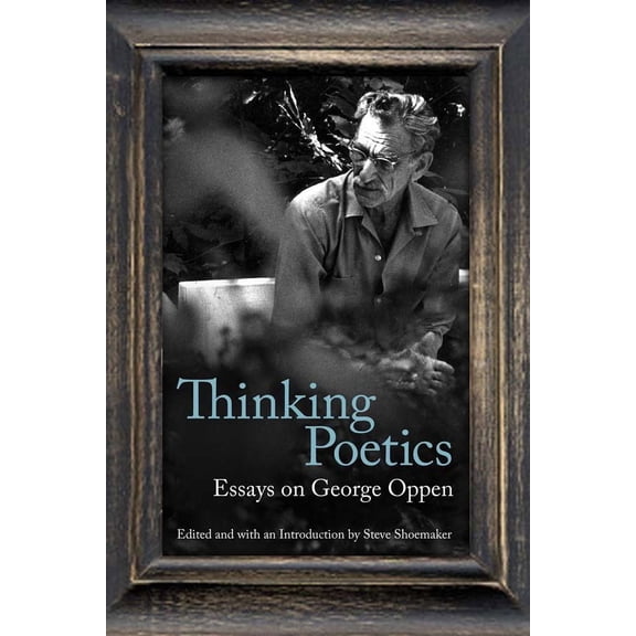 Modern and Contemporary Poetics: Thinking Poetics : Essays on George Oppen (Edition 1) (Paperback)