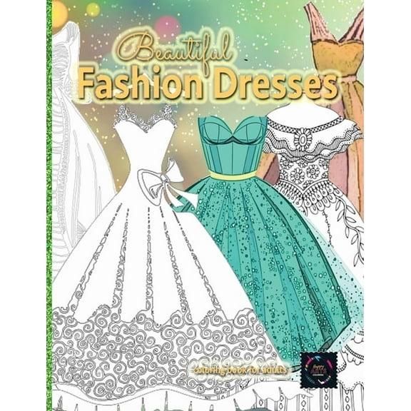 Beautiful fashion dresses coloring book for adults, beautiful dresses coloring book: Geometric pattern coloring books fo, (Paperback)