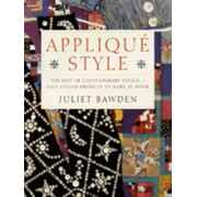 Applique Style : The Best of Contemporary Design - Plus Stylish Projects to Make at Home, Used [Paperback]