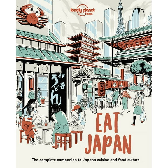Lonely Planet Food Lonely Planet Eat Japan, (Paperback)