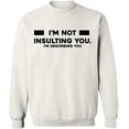 thumbnail image 2 of OXI Crewneck Sweatshirt - Not Insulting You Describing, Basic Casual Sweatshirts for Men's and Women Fleece Sweatshirt Long Sleeve - White X-Large, 2 of 2