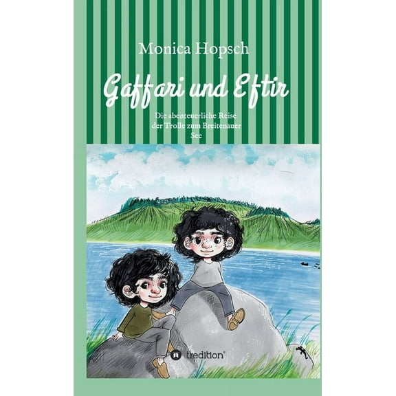 Gaffari und Eftir : Die lange Reise der Trolle zum Breitenauer See (Hardcover)