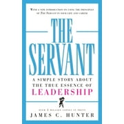 The Servant: A Simple Story about the True Essence of Leadership (Hardcover)