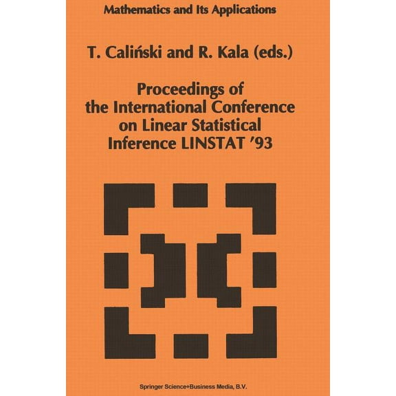 Mathematics and Its Applications Proceedings of the International Conference on Linear Statistical Inference Linstat '93, Book 306, (Paperback)