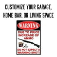 thumbnail image 5 of Rivers Edge Products Retro Metal Tin Sign, 17" x 12" Weatherproof Metal Wall Art for Indoor or Outdoor Decor, Vintage Man Cave, Bar, Cabin, Garage, or Home Decor, Warning: Ammo Price Increase, 5 of 7