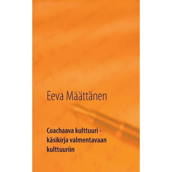 Coachaava kulttuuri: Käsikirja valmentavaan kulttuuriin, (Paperback)