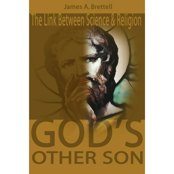 God's Other Son, Isaac Newton: The Link Between Science and Religion, (Paperback)