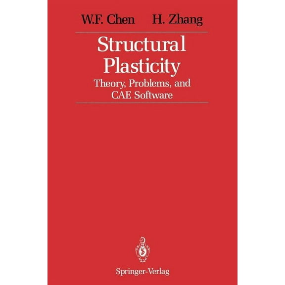 Structural Plasticity: Theory, Problems, and Cae Software, (Paperback)