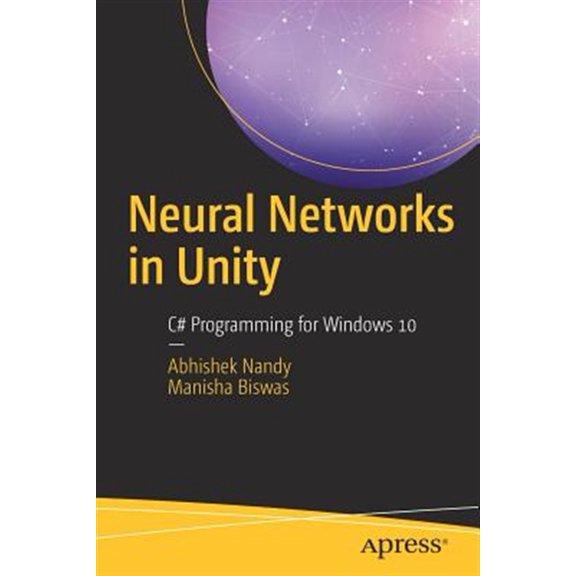 Pre-Owned Neural Networks in Unity: C# Programming for Windows 10 (Paperback)