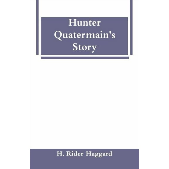 Hunter Quatermain's Story, (Paperback)
