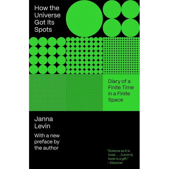 How the Universe Got Its Spots: Diary of a Finite Time in a Finite Space, (Paperback)