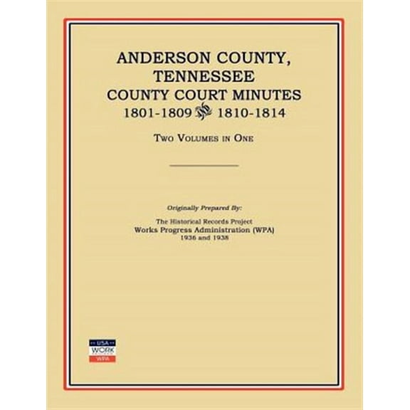 Anderson County, Tennessee, County Court Minutes, 1801-1809 and 1810-1814. Two Volumes in One