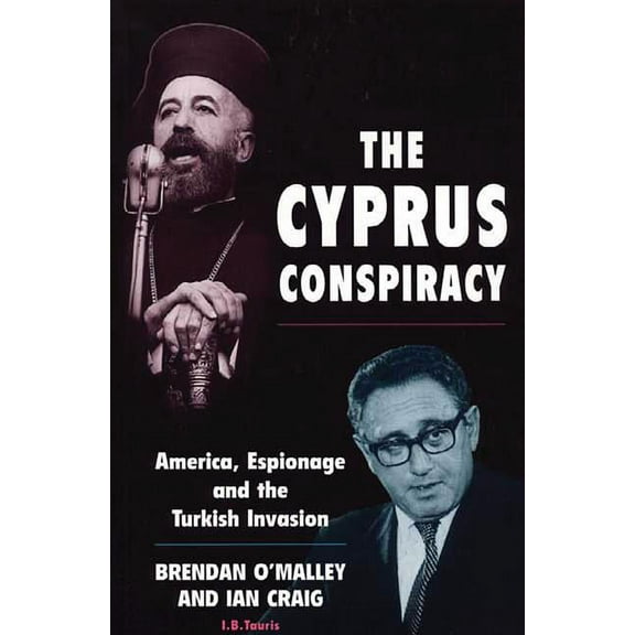 The Cyprus Conspiracy: America, Espionage and the Turkish Invasion, (Paperback)