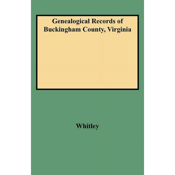 Genealogical Records of Buckingham County, Virginia, (Paperback)