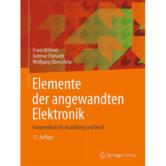Elemente Der Angewandten Elektronik: Kompendium Für Ausbildung Und Beruf, (Paperback)