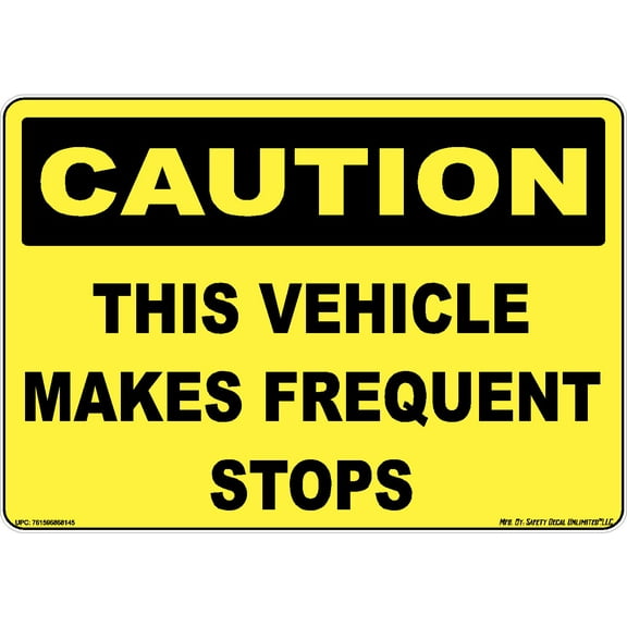 Caution Vehicle Makes Frequent Stops Yellow/Black Construction Bus Taxicab Tractor Trailer Dump Trash Truck Postal Carrier Label Sticker Decal Made in America 10" x 7"