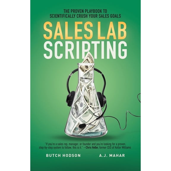 Sales Lab Scripting: The Proven Playbook to Scientifically Crush Your Sales Goals, (Paperback)