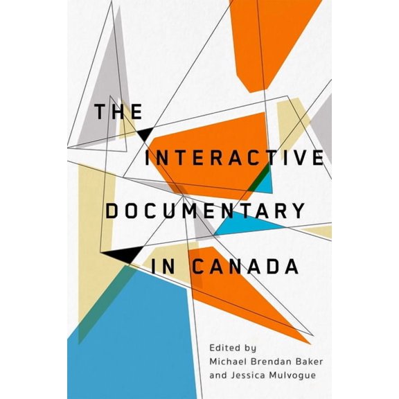 The Interactive Documentary in Canada, (Paperback)