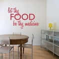 thumbnail image 4 of Let Thy Food Be Thy Medicine Kitchen Wall Art Cooking Quote Decal, 4 of 4