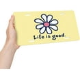 thumbnail image 2 of Life is Good Car Decorative Front License Plate,Vanity Tag,Metal Car Plate,Aluminum Novelty License Plate for Men/Women/Boy/Girls Car,6 X 12 Inch (4 Holes), 2 of 5