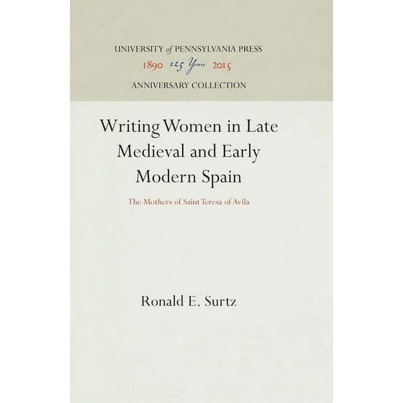 Anniversary Collection Writing Women in Late Medieval and Early Modern Spain, (Hardcover)