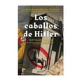 thumbnail image 1 of Los caballos de Hitler Planeta México 9786070777974, 1 of 2