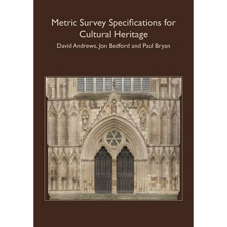 Metric Survey Specifications for Cultural Heritage : 3rd Edition