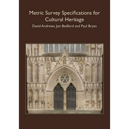 Heritage Studies Tests - Metric Survey Specifications for Cultural Heritage : 3rd Edition