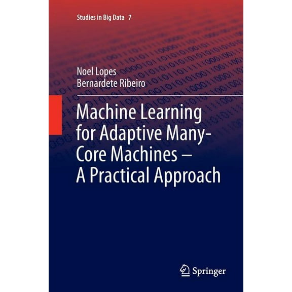 Studies in Big Data Machine Learning for Adaptive Many-Core Machines - A Practical Approach, Book 7, (Paperback)