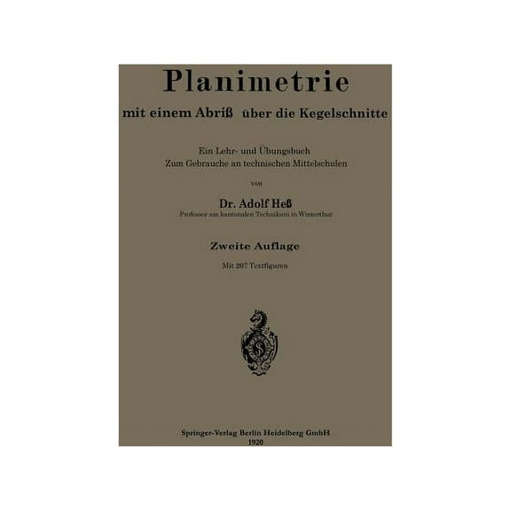 Planimetrie Mit Einem AbriÃ Ãber Die Kegelschnitte: Ein Lehr- Und Ãbungsbuch Zum Gebrauche an Technischen Mittelschulen, (Paperback)