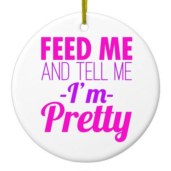 DistinctInk Hanging Ceramic Christmass Tree Ornament with Gold String - Great Gift / Present - 2 3/4 inch diameter - Feed Me and Tell Me I'm Pretty
