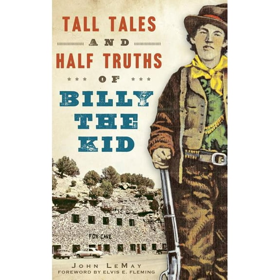 Tall Tales and Half Truths of Billy the Kid (Hardcover)