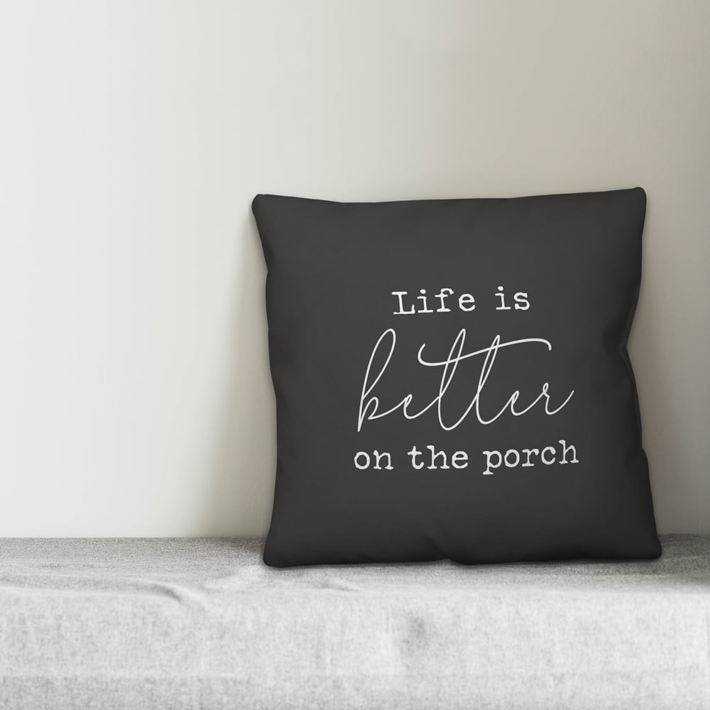 Creative Products Life is Better on the Porch Script Black and White 16x16 Indoor / Outdoor Pillow