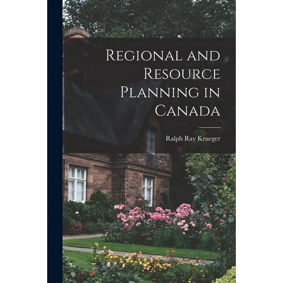 Regional and Resource Planning in Canada, (Paperback)