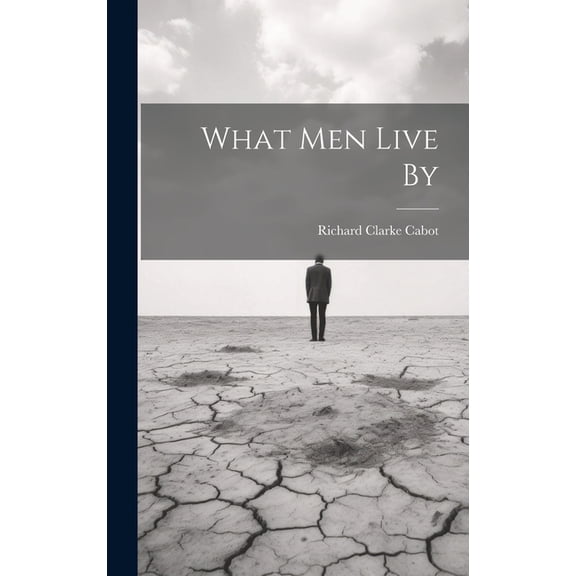 What Men Live By (Hardcover)