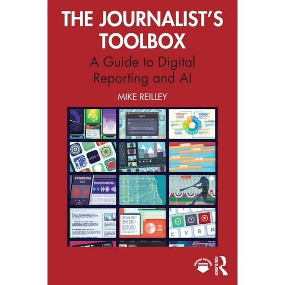 The Journalist's Toolbox: A Guide to Digital Reporting and AI, (Paperback)