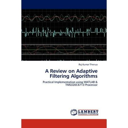 A Review on Adaptive Filtering Algorithms