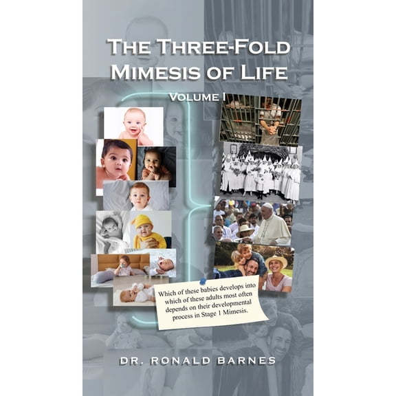 The Three-Fold Mimesis of Life: Volume I, (Hardcover)