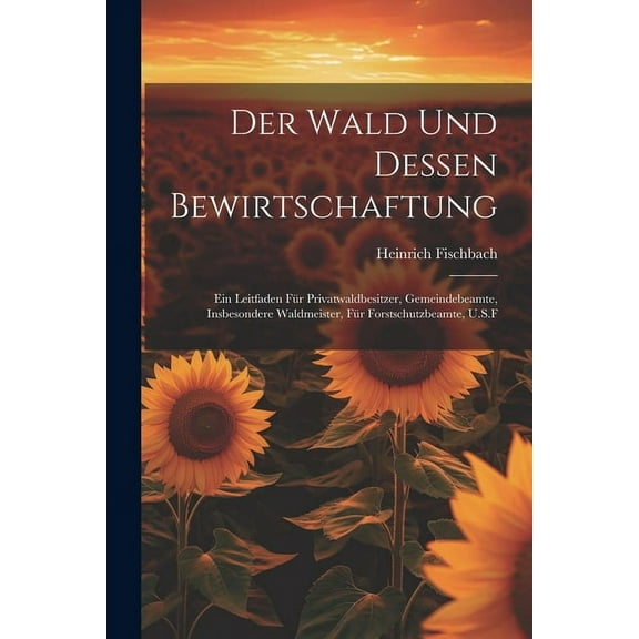 Der Wald Und Dessen Bewirtschaftung (Paperback)
