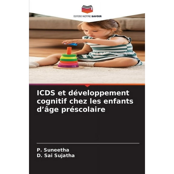 ICDS et dÃ©veloppement cognitif chez les enfants d'Ã¢ge prÃ©scolaire, (Paperback)