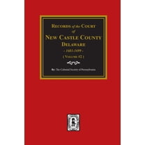 Records of the Court of NEW CASTLE COUNTY, Delaware, 1681-1699. (Volume #2) (Paperback)