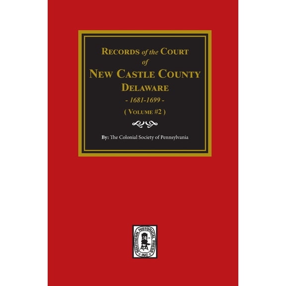 Records of the Court of NEW CASTLE COUNTY, Delaware, 1681-1699. (Volume #2) (Paperback)