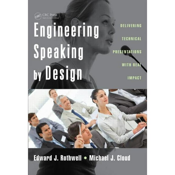 Engineering Speaking by Design: Delivering Technical Presentations with Real Impact, (Paperback)
