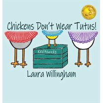 A Lily Saves the Day Book Chickens Don't Wear Tutus!, Book 1, (Hardcover)